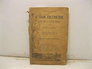 Bild des Verkufers fr Il buon coltivatore. Libro per le scuole rurali e per la gente di campagna. Premiato con medaglia d'argento dal congresso pedagogico di napoli (settembre 1871) ed approvato dai consigli scolastici. Quattordicesima edizione con figure nel testo zum Verkauf von Coenobium Libreria antiquaria