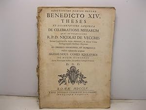 Sanctissimo Domino Nostro Benedicto XIV. Theses ex dissertatione canonica De celebratione missaru...