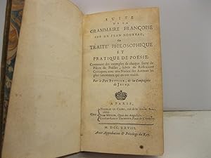 Suite de la grammaire francoise sur un plan nouveau ou traite' philosophique et pratique de poesi...