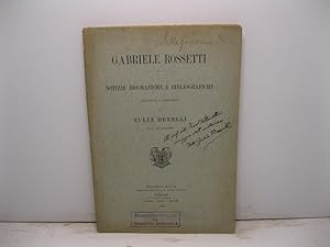 Gabriele Rossetti. Notizie biografiche e bibliografiche raccolte e ordinate