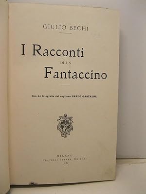 Bild des Verkufers fr I racconti di un fantaccino con 64 fotografie del capitano Carlo Gastaldi zum Verkauf von Coenobium Libreria antiquaria