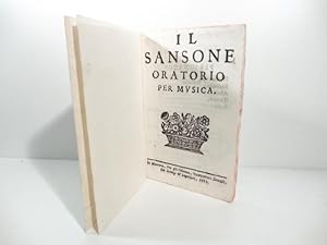 Il Sansone. Oratorio per musica.