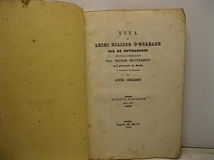 Vita di Luigi Filippo d'Orleans gia' Re de' Francesi. Opuscolo pubblicato nel giornale la Mode e ...