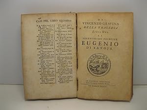 Bild des Verkufers fr Di Vincenzo Gravina Giuerconsulto Della Ragion Poetica. Libri due. LEG. CON: Di Vincenzo Gravina Della tragedia. Libri uno. Al Serenissimo Principe Eugenio Di Savoja zum Verkauf von Coenobium Libreria antiquaria