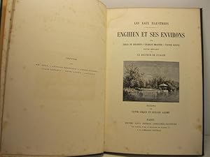 Les Eaux illustre'es. Enghien et ses environs. Dessins de Victor Giraud et Auguste Gaudry