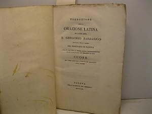 Traduzione della orazione latina in lode del B. Gregorio Barbarigo recitata nella chiesa del semi...