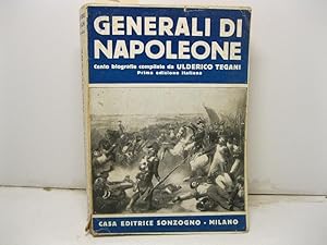 Generali di Napolone. Cento biografie compilate da Ulderico Tegani con 89 ritratti