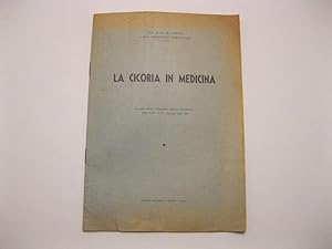 Bild des Verkufers fr La cicoria in medicina zum Verkauf von Coenobium Libreria antiquaria