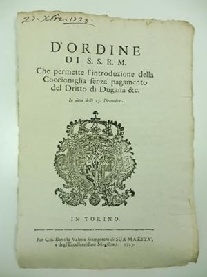 D'ordine di S. S. R. M. che permette l'introduzione della cocciniglia senza pagamento del diritto...