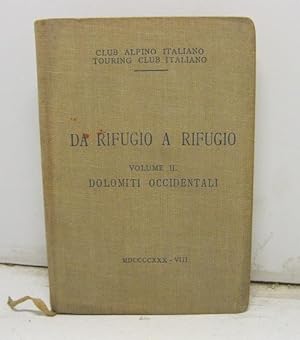 Club Alpino italiano. Touring Club Italiano. Da rifugio a rifugio. Volume II. Dolomiti occidental...