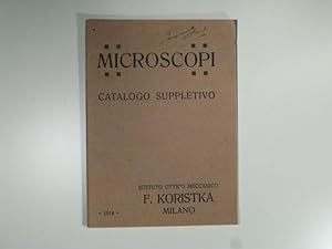 Microscopi. Catalogo suppletivo. Istituto ottico meccanico F. Koristka, Milano