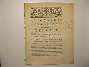 Au Conseil des prises. Memoire pour les capitaine et armateur du corsaire francais le Brutus cont...