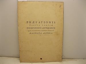 Praefationis partis tertiae inscriptionum antiquarum quae in Etruriae Urbinus exstant mantissa al...