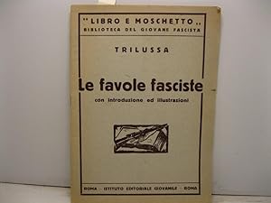 Le favole fasciste. Nota introduttiva di Asver Gravelli. Illustrazioni di Valente