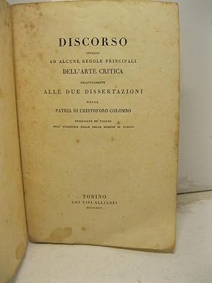 Discorso intorno ad alcune regole principali dell'arte critica relativamente alle due dissertazio...