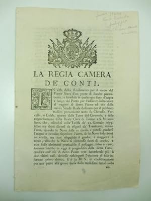 Seller image for La Regia Camera de' conti. In vista dello stabilimento per il varco del fiume Stura d'un ponte di barche permanente e servibile in qualunque stato d'acqua a luogo del porto. ad uso della nuova strada reale proveniente tanto da Chivasso, Vercelli e Casale quanto dalle terre del Canavese. for sale by Coenobium Libreria antiquaria