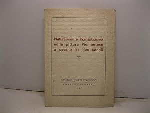Naturalismo e Romanticismo nella pittura piemontese a cavallo fra due secoli. Galleria d'arte Str...