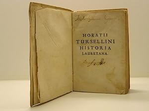 Horatii Tursellini romani e societate Jesu Lauretanae historiae libri quinque additis donis quibu...