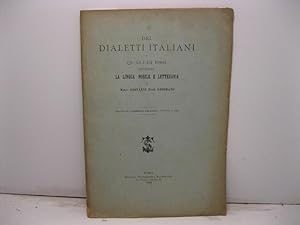 Dei dialetti italiani e quali di essi divenne la lingua nobile e letteraria. Estratto dal Giornal...