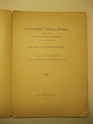 Ai Soci dell' Atene e Roma, riuniti in Milano pel IIIo Convegno Nazionale 21 - 24 Aprile 1908, la...