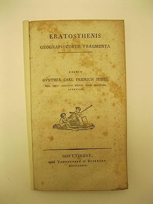 Eratosthenis geographicorum fragmenta. Edidit Gunther Carl Friderich Seidel