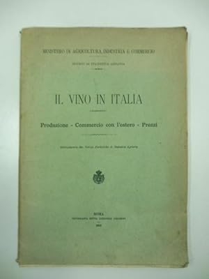 Il vino in Italia. Produzione - Commercio con l'estero - Prezzi. Supplemento alle notizie periodi...