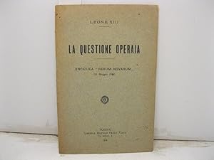 La questione operaia. Enciclica Rerum novarum (15 maggio 1891).