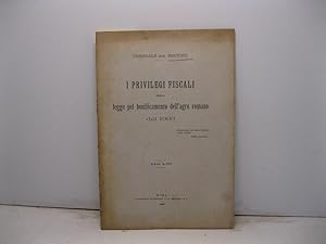 I privilegi fiscali nella legge pel bonificamento dell'agro romano del 1903