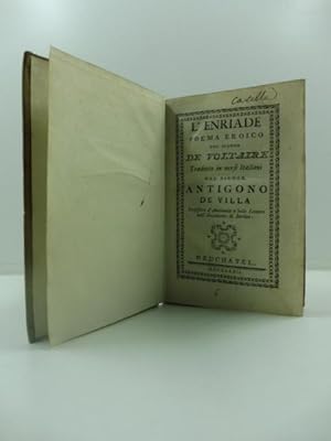 Immagine del venditore per L'Enriade poema eroico del signor de Voltaire tradotto in versi italiani dal signor Antigono De Villa venduto da Coenobium Libreria antiquaria