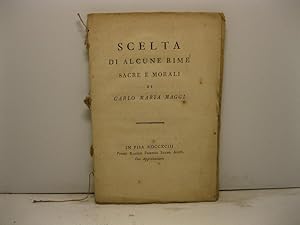 Scelte di alcune rime sacre e morali di Carlo Maria Maggi