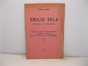 Emilio Zola artista e cittadino. Conferenza tenuta al Teatro Argentina pubblicata a cura del Comi...