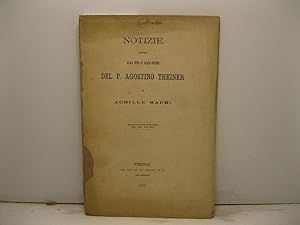 Notizie intorno alla vita e alle opere del P. Agostino Theiner Estratto dall'Archivio Storico Ita...