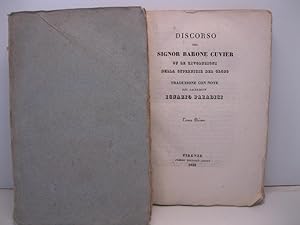 Seller image for Discorso del Signor Barone Cuvier su le rivoluzioni della superficie del globo. Tomo primo; LEG. CON NELLO STESSO TOMO: Osservazioni sopra il discorso del Sig. Baron Cuvier su le rivoluzioni del globo; SEGUE Discorso su le rivoluzioni della della superficie del globo. Tomo secondo; LEG. CON NELLO STESSO TOMO: Lettere su le rivoluzioni del globo del Sig. Alessandro Bertrand . LEG. CON: Riflessioni su le rivoluzioni del globo del Sac. I. Paradisi. for sale by Coenobium Libreria antiquaria