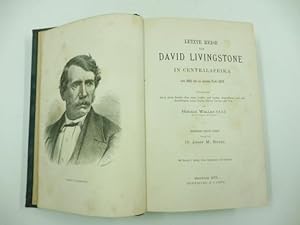 Letzte reise von David Livingstone in Centralafrika von 1865 bis zu seinem Tode 1873 vervollstÃ¤n...