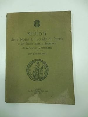 Guida della Regia Universita' di Parma e del Regio Istituto Superiore di Medicina Veterinaria (II...