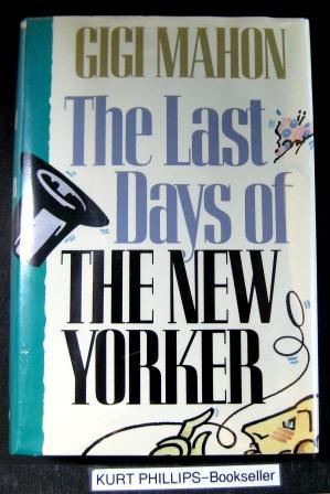The Last Days of the New Yorker (Signed Copy)