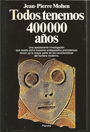 TODOS TENEMOS 400.000 AÑOS