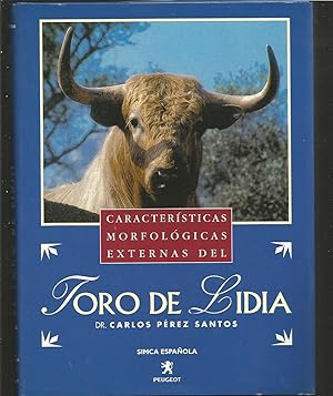 CARACTERISTICAS MORFOLOGICAS EXTERNAS DEL TORO DE LIDIA 2ªEDICION (Ilustrado con múltiples fotos ...