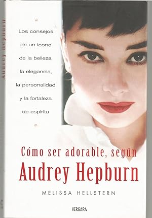 COMO SER ADORABLE SEGÚN AUDREY HEPBURN -Los consejos de un icono de la belleza la elegancia la pe...