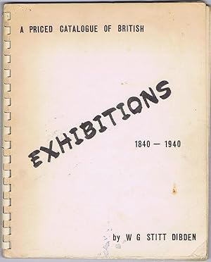 Imagen del vendedor de A priced catalogue of British Exhibitions 1840-1940. a la venta por Pennymead Books PBFA