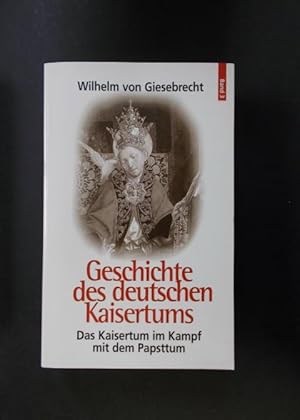 Seller image for Geschichte des deutschen Kaisertums Band 3: Das Kaisertum im Kampf mit dem Papsttum for sale by Antiquariat Strter