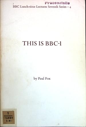 Bild des Verkufers fr This is BBC-1; BBC Lunch-time Lectures Seventh Series 4; zum Verkauf von books4less (Versandantiquariat Petra Gros GmbH & Co. KG)