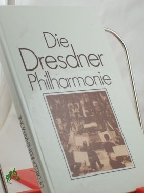 Bild des Verkufers fr Die Dresdner Philharmonie / Dieter Hrtwig zum Verkauf von Antiquariat Artemis Lorenz & Lorenz GbR
