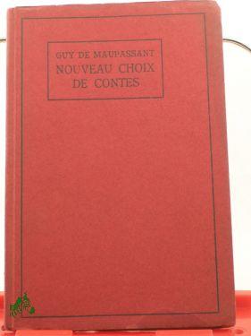 Bild des Verkufers fr Nouveau choix de contes / Guy de Maupassant. Annots par Charles Robert-Dumas zum Verkauf von Antiquariat Artemis Lorenz & Lorenz GbR