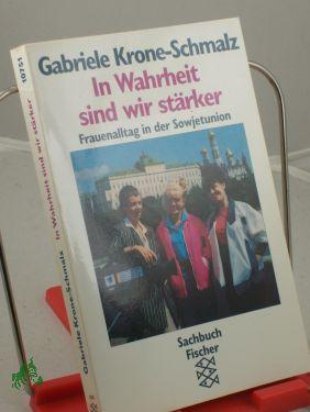 Seller image for In Wahrheit sind wir strker : Frauenalltag in der Sowjetunion / Gabriele Krone-Schmalz for sale by Antiquariat Artemis Lorenz & Lorenz GbR