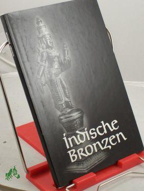 Seller image for Indische Bronzen : Aus d. Museum f. Vlkerkunde in Leipzig u.d. Samml. d. Verf. / Einf. u. Erl. von Heinz Kucharski. 32 Taf. von Manfred Breiting for sale by Antiquariat Artemis Lorenz & Lorenz GbR