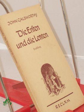 Seller image for Die Ersten und die Letzten : Erzhlung / John Galsworthy. Deutsch von Leon Schalit for sale by Antiquariat Artemis Lorenz & Lorenz GbR