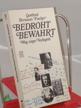 Seller image for Bedroht - bewahrt : d. Weg e. Verlegers / Gottfried Bermann Fischer for sale by Antiquariat Artemis Lorenz & Lorenz GbR