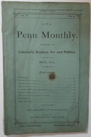 The Penn Monthly. Devoted to Literature, Science, Art and Politics. May, 1875.