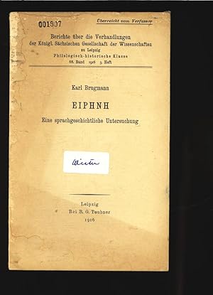 Bild des Verkufers fr EIPHNH - Eine sprachgeschichtliche Untersuchung. Berichte ber die Verhandlungen der Knigl. Schsischen Gesellschaft der Wissenschaften zu Leipzig Philologisch-historische Klasse 68. Bnd 1916 3. Heft. zum Verkauf von Antiquariat Bookfarm